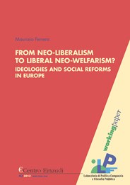 Copertina di From Neo-Liberalism to Liberal Neo-Welfarism? Ideologies and Social Reforms in Europe